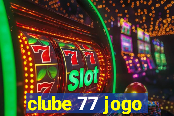 clube 77 jogo